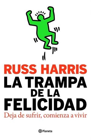 LA TRAMPA DE LA FELICIDAD.DEJA DE SUFRIR,COMIENZA A VIVIR | 9788408093947 | HARRIS,RUSS | Llibreria Geli - Llibreria Online de Girona - Comprar llibres en català i castellà
