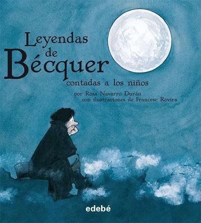LEYENDAS DE BECQUER CONTADAS A LOS NIÑOS | 9788423696147 | BECQUER,NAVARRO,ROSA (ADAPTACIO) | Libreria Geli - Librería Online de Girona - Comprar libros en catalán y castellano