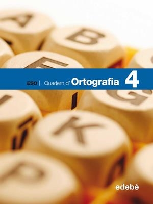 QUADERN D'ORTOGRAFIA 4ART ESO | 9788423689248 | EDEBÉ, OBRA COLECTIVA | Libreria Geli - Librería Online de Girona - Comprar libros en catalán y castellano