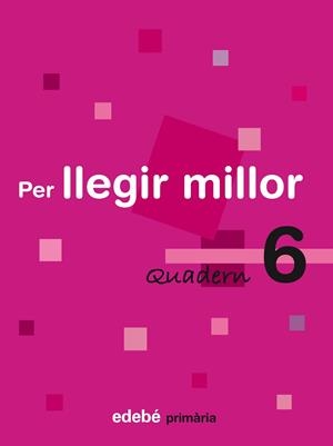 PER LLEGIR MILLOR PRIMARIA-6 | 9788423693245 | EDEBÉ, OBRA COLECTIVA | Llibreria Geli - Llibreria Online de Girona - Comprar llibres en català i castellà
