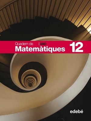 QUADERN DE MATEMATIQUES ESO-12 | 9788423691166 | EDEBÉ, OBRA COLECTIVA | Libreria Geli - Librería Online de Girona - Comprar libros en catalán y castellano
