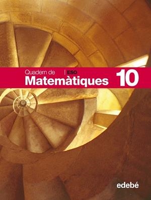 QUADERN DE MATEMATIQUES ESO-10 | 9788423691142 | EDEBÉ, OBRA COLECTIVA | Libreria Geli - Librería Online de Girona - Comprar libros en catalán y castellano