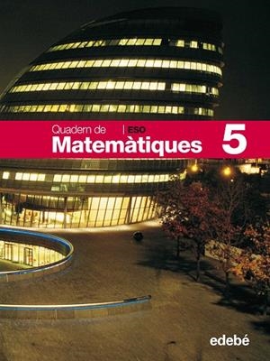 QUADERN MATEMATIQUES ESO-5 | 9788423691128 | EDEBÉ, OBRA COLECTIVA | Llibreria Geli - Llibreria Online de Girona - Comprar llibres en català i castellà
