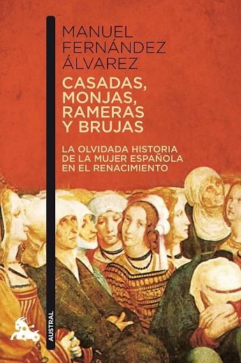 CASADAS,MONJAS,RAMERAS Y BRUJAS.LA OLVIDADA HISTORIA DE LA M | 9788467034547 | FERNANDEZ ALVAREZ,MANUEL | Libreria Geli - Librería Online de Girona - Comprar libros en catalán y castellano