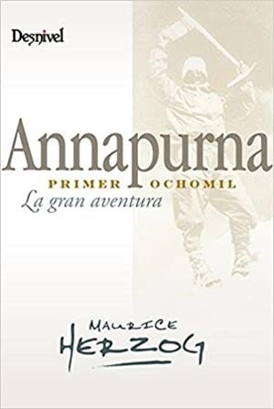 ANNAPURNA.LA GRAN AVENTURA | 9788498291940 | HERZOG,MAURICE | Libreria Geli - Librería Online de Girona - Comprar libros en catalán y castellano