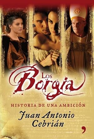 LOS BORGIA.HISTORIA DE UNA AMBICION | 9788484608806 | CEBRIAN,JUAN ANTONIO | Llibreria Geli - Llibreria Online de Girona - Comprar llibres en català i castellà