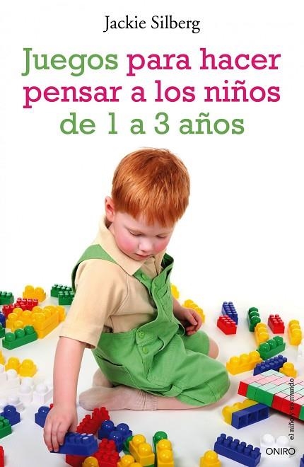 JUEGOS PARA HACER PENSAR A LOS NIÑOS DE 1 A 3 AÑOS | 9788497544788 | SILBERG,JACKIE | Llibreria Geli - Llibreria Online de Girona - Comprar llibres en català i castellà