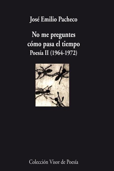 NO ME PREGUNTES COMO PASA EL TIEMPO.POESIA II | 9788498957570 | PACHECO,JOSE EMILIO | Libreria Geli - Librería Online de Girona - Comprar libros en catalán y castellano