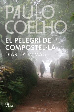 EL PELEGRI DE COMPOSTELA.DIARI D'UN MAG | 9788482569345 | COELHO,PAULO | Llibreria Geli - Llibreria Online de Girona - Comprar llibres en català i castellà
