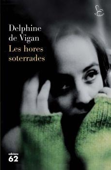 LES HORES SOTERRADES | 9788429766608 | DE VIGAN,DELPHINE | Libreria Geli - Librería Online de Girona - Comprar libros en catalán y castellano