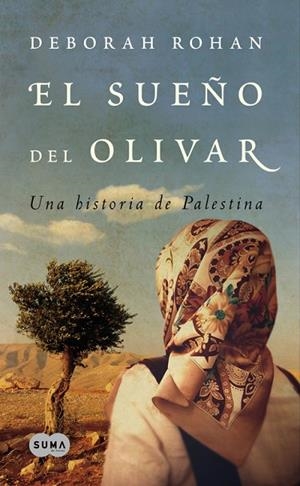 EL SUEÑO DEL OLIVAR.UNA HISTORIA DE PALESTINA | 9788483651353 | ROHAN,DEBORAH | Libreria Geli - Librería Online de Girona - Comprar libros en catalán y castellano