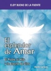 EL ESPLENDOR DE AMAR | 9788483532874 | BUENO D ELA FUENTE,ELOY | Libreria Geli - Librería Online de Girona - Comprar libros en catalán y castellano