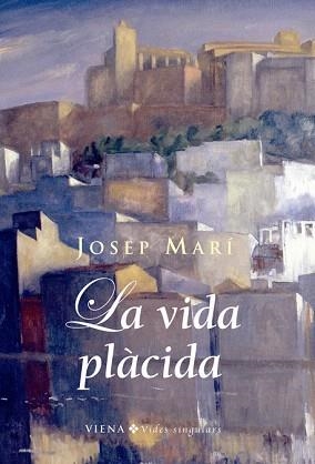 LA VIDA PLACIDA | 9788483305959 | MARI,JOSEP | Libreria Geli - Librería Online de Girona - Comprar libros en catalán y castellano