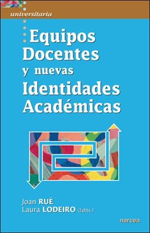 EQUIPOS DOCENTES Y NUEVAS IDENTIDADES ACADEMICAS | 9788427717213 | RUE,JOAN/LODEIRO,LAURA | Libreria Geli - Librería Online de Girona - Comprar libros en catalán y castellano