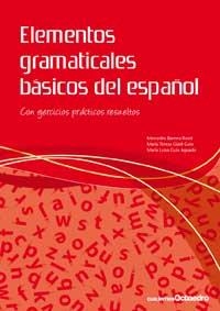 ELEMENTOS GRAMATICALES BASICOS DEL ESPAÑOL | 9788499210940 | BARRERA ROSET, MERCEDES/GÜELL GUIX, MARÍA TERESA/GUIX AGUADO, MARÍA LUISA | Libreria Geli - Librería Online de Girona - Comprar libros en catalán y castellano