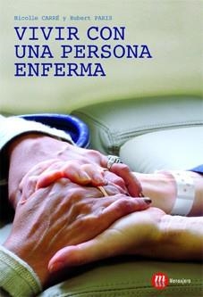 VIVIR CON UNA PERSONA ENFERMA | 9788427130937 | CARRE,NICOLLE/PARIS,HUBERT | Llibreria Geli - Llibreria Online de Girona - Comprar llibres en català i castellà