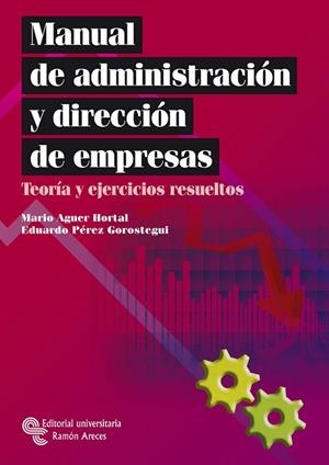 MANUAL DE ADMINISTRACION Y DIRECCION DE EMPRESAS.TEORIA Y EJ | 9788480049887 | AGUER HORTAL,MARIO/PEREZ GOROSTEGUI,EDUARDO | Llibreria Geli - Llibreria Online de Girona - Comprar llibres en català i castellà