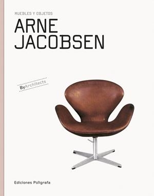 ARNE JACOBSEN MUEBLES Y OBJETOS | 9788434311831 | DACHS, SANDRA/DE MUGA, PATRICIA/GARCÍA HINTZE, LAURA | Libreria Geli - Librería Online de Girona - Comprar libros en catalán y castellano