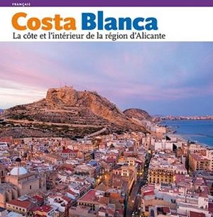 COSTA BLANCA.LA COTE ET L'INTERIEUR DE LA REGION D'ALICANTE | 9788484784388 | PÉREZ SÁNCHEZ, RAFA | Llibreria Geli - Llibreria Online de Girona - Comprar llibres en català i castellà