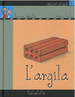 L'ARGILA | 9788484124788 | SOLA,CARME/SABATE,TERESA | Libreria Geli - Librería Online de Girona - Comprar libros en catalán y castellano