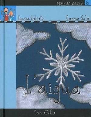 L'AIGUA | 9788484124795 | SABATE,TERESA/SOLA,CARME | Libreria Geli - Librería Online de Girona - Comprar libros en catalán y castellano