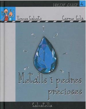 METALLS I PEDRES PRECIOSES | 9788484124771 | SABATE,TERESA/SOLA,CARME | Libreria Geli - Librería Online de Girona - Comprar libros en catalán y castellano