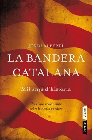 LA BANDERA CATALANA.MIL ANYS D'HISTORIA | 9788498091496 | ALBERTI,JORDI | Llibreria Geli - Llibreria Online de Girona - Comprar llibres en català i castellà