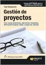 GESTION DE PROYECTOS.CON CASOS PRÁCTICOS,EJERCICIOS RESUELTOS,MICROSOFT PROJECT,RISK Y HOJAS DE CALCULO | 9788496998124 | KLASTORIN,TED | Libreria Geli - Librería Online de Girona - Comprar libros en catalán y castellano