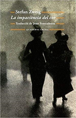 LA IMPACIENCIA DEL COR | 9788477274858 | ZWEIG,STEFAN | Libreria Geli - Librería Online de Girona - Comprar libros en catalán y castellano