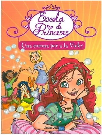 ESCOLA DE PRINCESES-1.UNA CORONA PER LA VICKY | 9788499322216 | BAT,PRUNELLA | Llibreria Geli - Llibreria Online de Girona - Comprar llibres en català i castellà