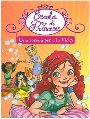 ESCOLA DE PRINCESES-1.UNA CORONA PER LA VICKY | 9788499322216 | BAT,PRUNELLA | Llibreria Geli - Llibreria Online de Girona - Comprar llibres en català i castellà