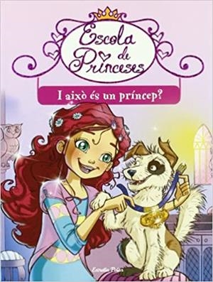 ESCOLA DE PRINCESES-2.I AIXO ES UN PRINCEP? | 9788499322223 | BAT,PRUNELLA | Llibreria Geli - Llibreria Online de Girona - Comprar llibres en català i castellà