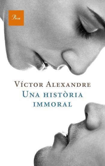 UNA HISTORIA IMMORAL | 9788475880235 | ALEXANDRE,VICTOR | Libreria Geli - Librería Online de Girona - Comprar libros en catalán y castellano