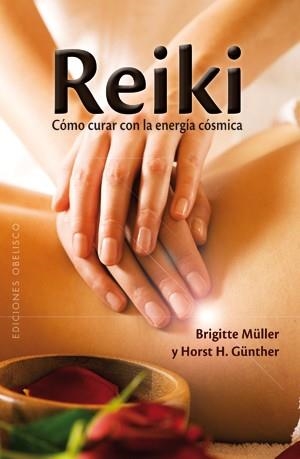 REIKI.COMO CURAR CON LA ENERGIA COSMICA | 9788497776752 | MULLER,BRIGITTE | Llibreria Geli - Llibreria Online de Girona - Comprar llibres en català i castellà