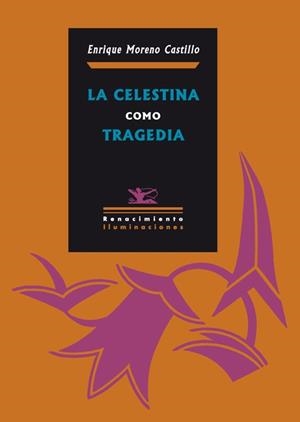 LA CELESTINA COMO TRAGEDIA | 9788484725640 | MORENO CASTILLO,ENRIQUE | Llibreria Geli - Llibreria Online de Girona - Comprar llibres en català i castellà
