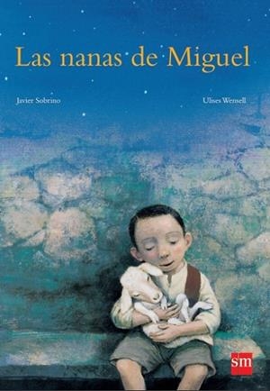 LAS NANAS DE MIGUEL | 9788467543094 | SOBRINO,JAVIER/WENSELL,ULISES | Llibreria Geli - Llibreria Online de Girona - Comprar llibres en català i castellà