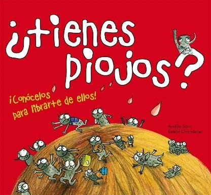 TIENES PIOJOS?CONOCELOS PARA LIBRARTE DE ELLOS | 9788467543001 | SAN,AMELIE/CHANDELIER,ESTELLE | Llibreria Geli - Llibreria Online de Girona - Comprar llibres en català i castellà