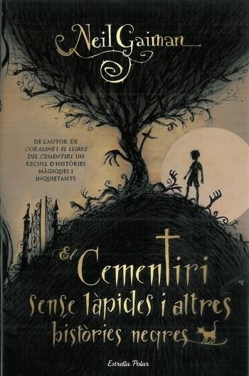 EL CEMENTIRI SENSE LAPIDES I ALTRES HISTORIES NEGRES | 9788499322667 | GAIMAN,NEIL | Libreria Geli - Librería Online de Girona - Comprar libros en catalán y castellano