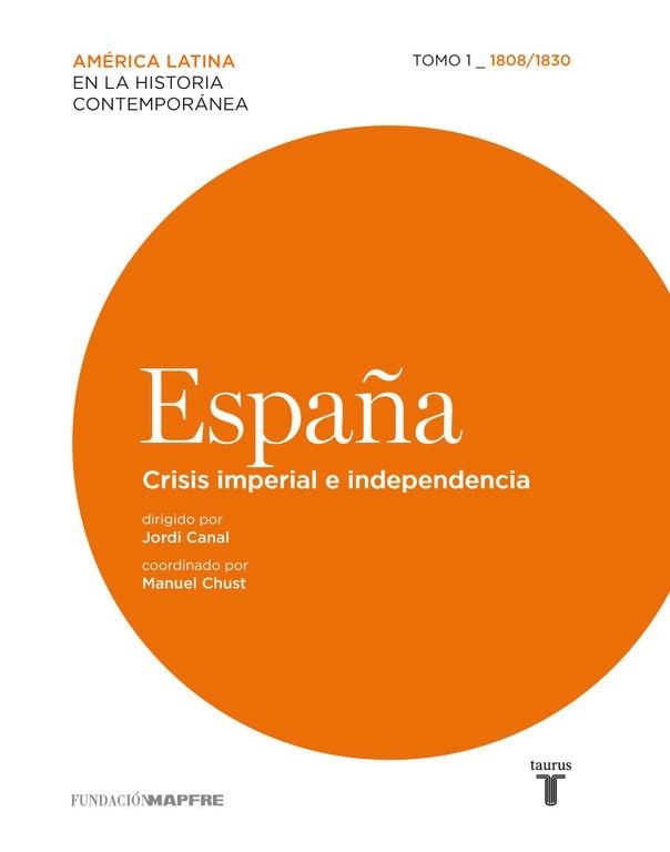 ESPAÑA.CRISIS IMPERIAL E INDEPENDENCIA(1808-1830) | 9788430607860 | CANAL MORELL,JORDI  | Libreria Geli - Librería Online de Girona - Comprar libros en catalán y castellano