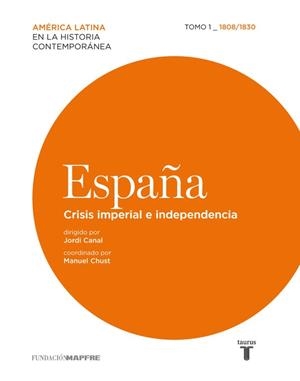 ESPAÑA.CRISIS IMPERIAL E INDEPENDENCIA(1808-1830) | 9788430607860 | CANAL MORELL,JORDI  | Libreria Geli - Librería Online de Girona - Comprar libros en catalán y castellano