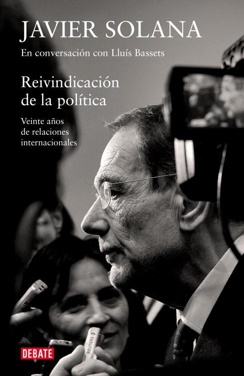 REIVINDICACION DE LA POLITICA.VEINTE AÑOS DE RELACIONES INTE | 9788483069097 | SOLANA,JAVIER | Libreria Geli - Librería Online de Girona - Comprar libros en catalán y castellano