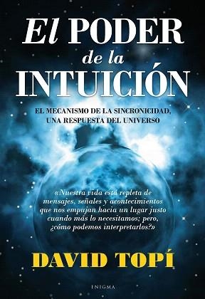 EL PODER DE LA INTUICION.EL MECANISMO DE LA SINCRONICIDAD | 9788496632646 | TOPI,DAVID | Llibreria Geli - Llibreria Online de Girona - Comprar llibres en català i castellà