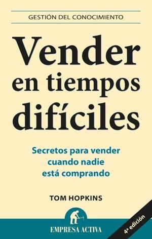 VENDER EN TIEMPOS DIFICILES.SECRETOS PARA VENDER CUANDO NADI | 9788492452613 | HOPKINS,TOM | Libreria Geli - Librería Online de Girona - Comprar libros en catalán y castellano