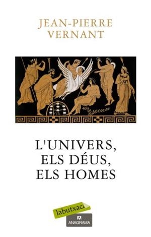L'UNIVERS,ELS DEUS,ELS HOMES | 9788499301662 | VERNANT,JEAN-PIERRE | Libreria Geli - Librería Online de Girona - Comprar libros en catalán y castellano