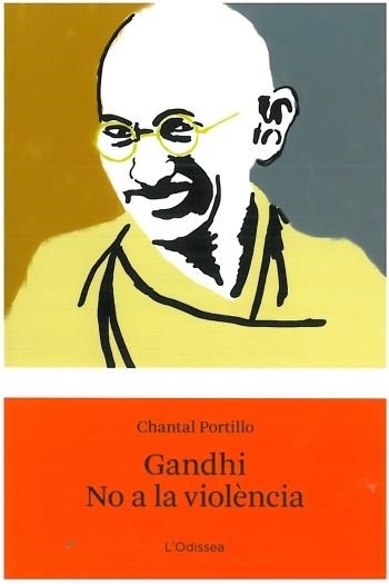 GANDHI.NO A LA VIOLENCIA | 9788499322520 | PORTILLO,CHANTAL | Llibreria Geli - Llibreria Online de Girona - Comprar llibres en català i castellà