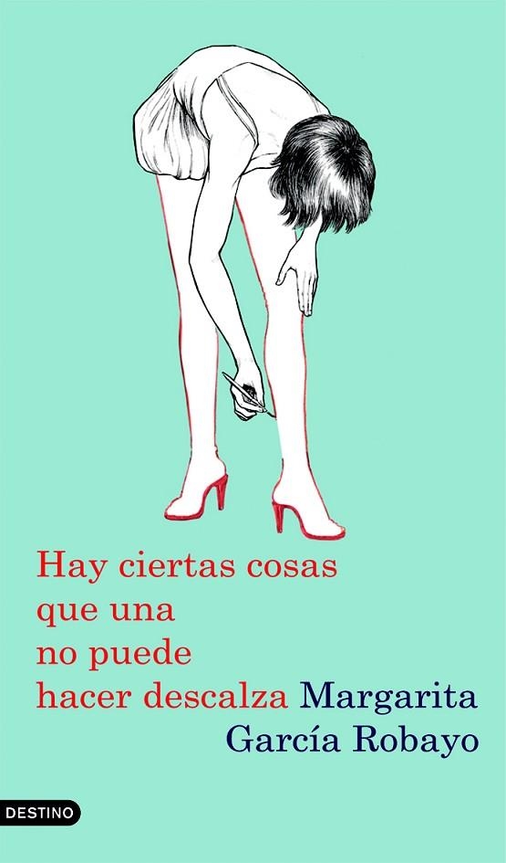 HAY CIERTAS COSAS QUE UNA NO PUEDE HACER DESCALZA | 9788423342679 | GARCIA ROBAYO,MARGARITA | Libreria Geli - Librería Online de Girona - Comprar libros en catalán y castellano