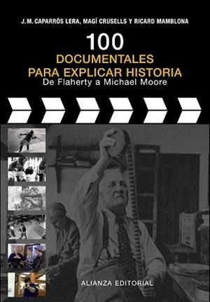 100 DOCUMENTALES PARA EXPLICAR HISTORIA | 9788420682228 | CAPARROS,J.M./CRUSELLS,MAGI/MAMBLONA,RICARD | Libreria Geli - Librería Online de Girona - Comprar libros en catalán y castellano