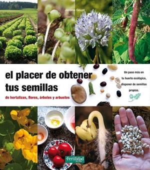 EL PLACER DE OBTENER TUS SEMILLAS | 9788493630874 | GOUST,JEROME | Llibreria Geli - Llibreria Online de Girona - Comprar llibres en català i castellà