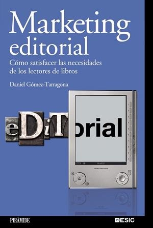 MARKETING EDITORIAL.COMO SATISFACER LAS NECESIDADES DE LOS.. | 9788436823707 | GOMEZ TARRAGONA,DANIEL | Llibreria Geli - Llibreria Online de Girona - Comprar llibres en català i castellà