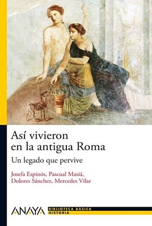 ASI VIVIERON EN LA ANTIGUA ROMA | 9788466793490 | ESPINOS,JOSEFA/SANCHEZ,DOLORES | Libreria Geli - Librería Online de Girona - Comprar libros en catalán y castellano